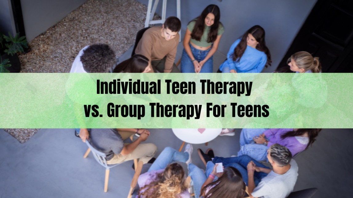 Individual Teen Therapy vs. Group Therapy for Teens