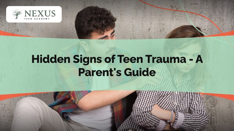 Hidden Signs of Teen Trauma - A Parents Guide