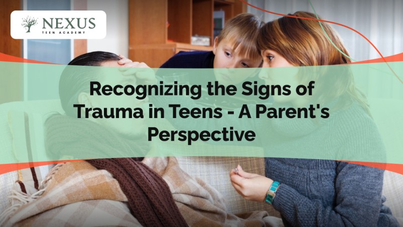 Recognizing the Signs of Trauma in Teens - A Parents Perspective