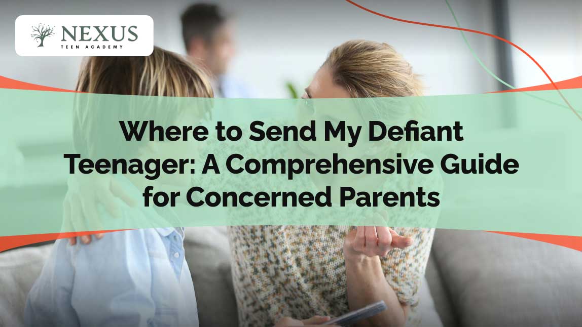 Banner image for the guide 'Where to Send My Defiant Teenager: A Comprehensive Guide for Concerned Parents,' featuring a mother comforting her child, symbolizing support and guidance.